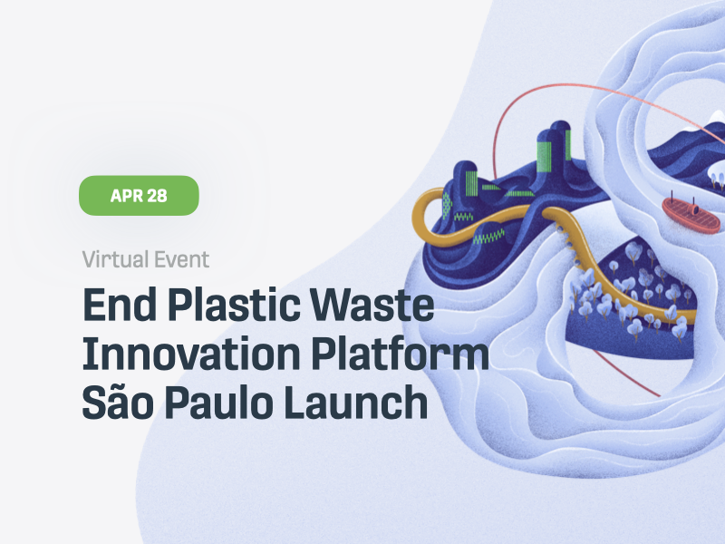 End Plastic Waste Innovation Platform - São Paulo Launch