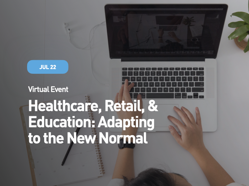 Healthcare, Retail, & Education: Adapting to the New Normal