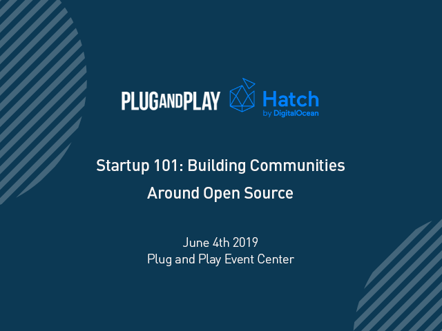Startup 101: Building Communities Around Open Source Startup 101: Building Communities Around Open Source