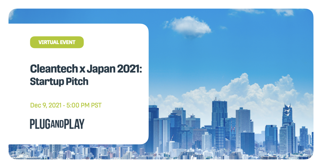 Cleantech x Japan 2021 - Startup Pitch Cleantech x Japan 2021 - Startup Pitch