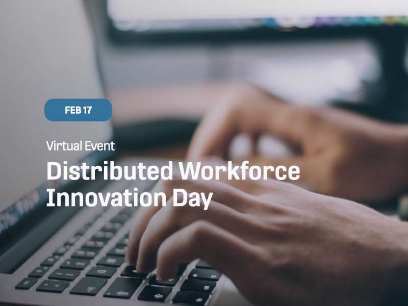 Distributed Workforce Innovation Day Distributed Workforce Innovation Day