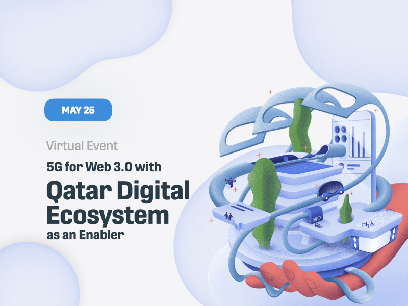 5G for Web 3.0 with Qatar Digital Ecosystem as an Enabler 5G for Web 3.0 with Qatar Digital Ecosystem as an Enabler
