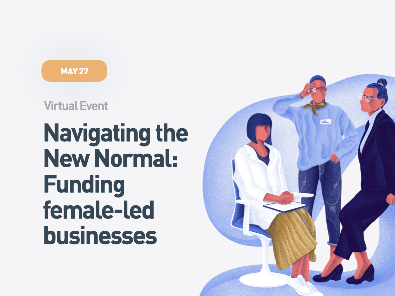 Navigating the New Normal: Funding female-led businesses Navigating the New Normal: Funding female-led businesses