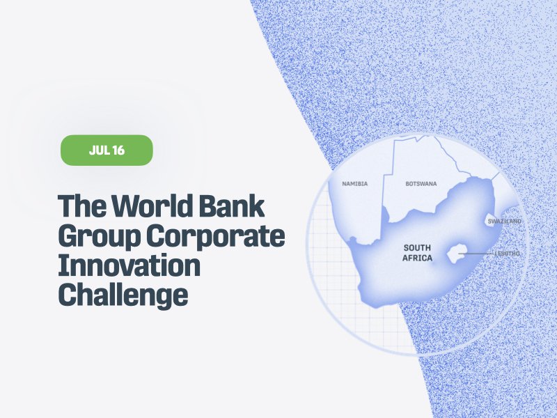 The World Bank Group Corporate Innovation Challenge The World Bank Group Corporate Innovation Challenge