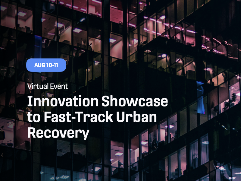 Innovation Showcase to Fast-Track Urban Recovery Innovation Showcase to Fast-Track Urban Recovery