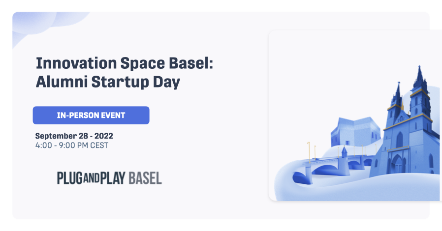 Innovation Space Basel: Alumni Startup Day Innovation Space Basel: Alumni Startup Day