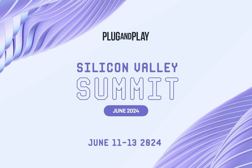 Last Summit Plug and Play Silicon Valley June Summit Plug and Play