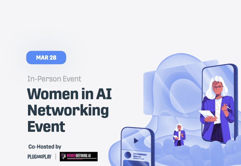 Women in AI Women Defining AI x Plug and Play Plug and Play Events
