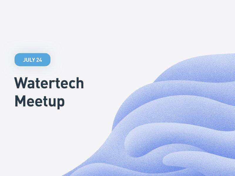 Watertech Meetup Watertech Meetup